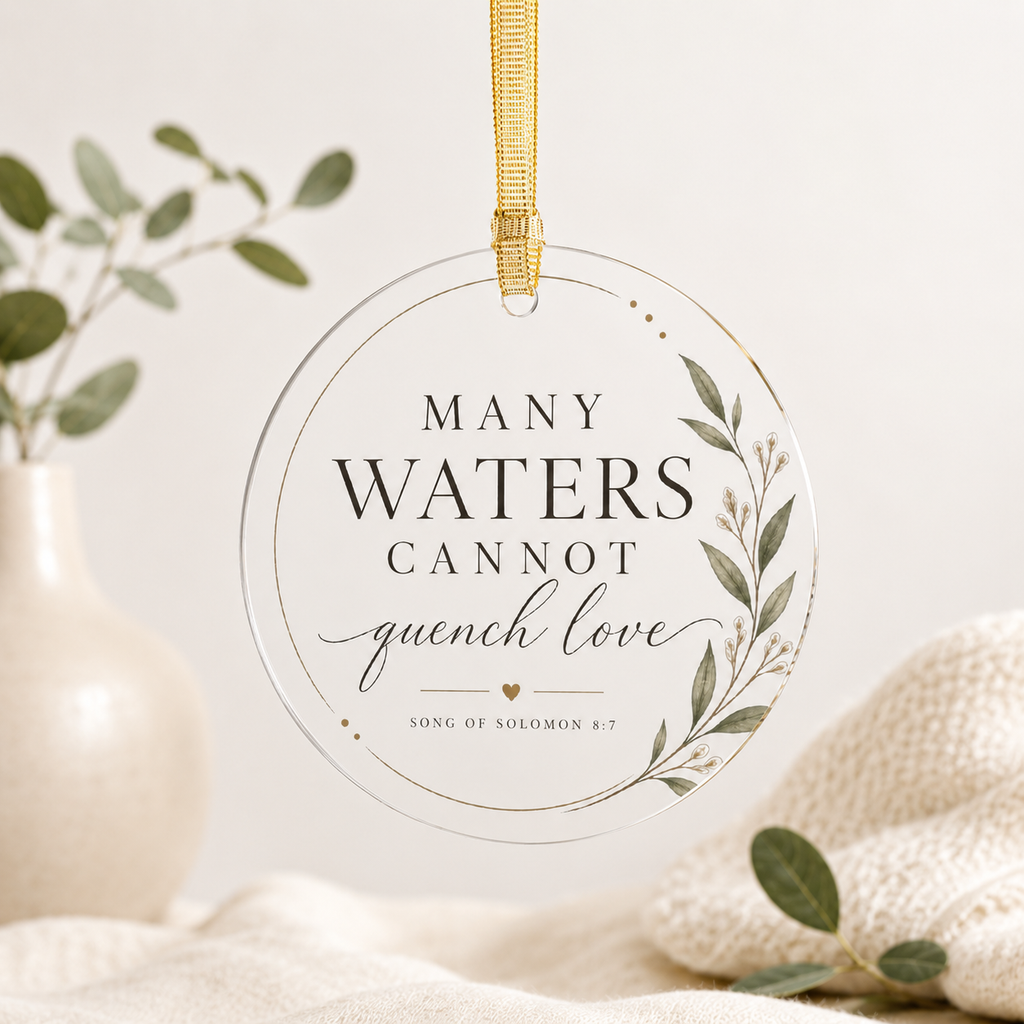 Many Waters Cannot Quench Love Acrylic Ornament | Scripture Script Laurel Holiday Decor | Song of Solomon 8:7 Christian Keepsake Gift